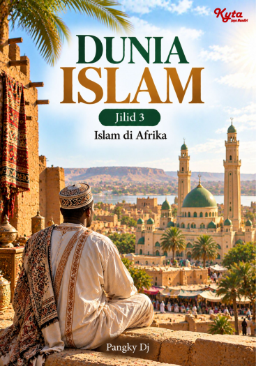 Dunia Islam Jilid 3 Islam di Afrika 