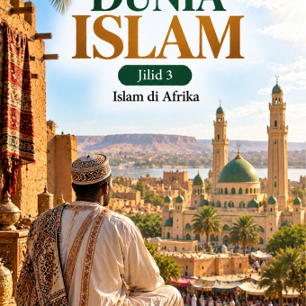 Dunia Islam Jilid 3 Islam di Afrika 