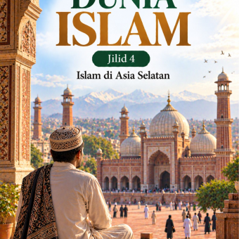Dunia Islam Jilid 4 Islam di Asia Selatan 