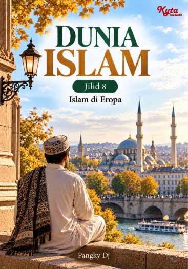 Dunia Islam Jilid 8 Islam di Eropa 