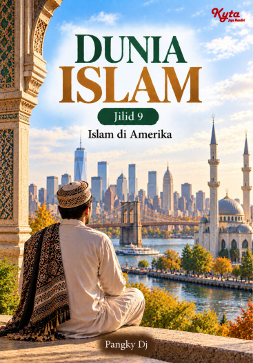 Dunia Islam Jilid 9 Islam di Amerika 