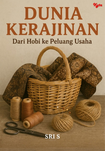 Dunia Kerajinan Dari Hobi ke Peluang Usaha