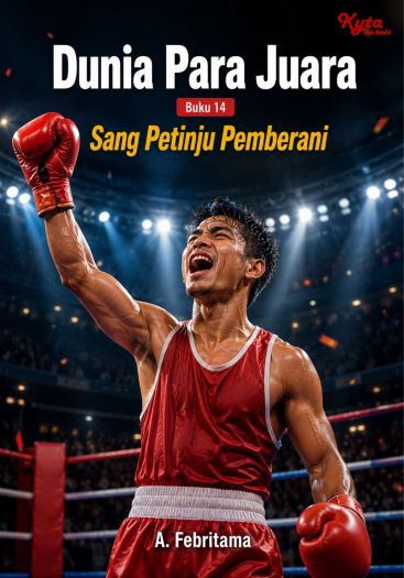 Dunia Para Juara Buku 14 Sang Petinju Pemberani 