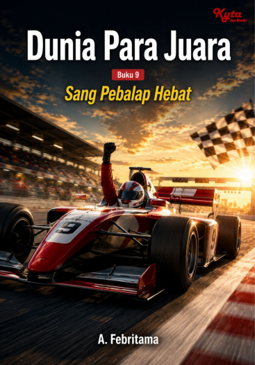 Dunia Para Juara Buku 9 Sang Pebalap Hebat 