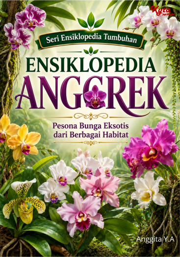 Ensiklopedia Anggrek: Pesona Bunga Eksotis dari Berbagai Habitat 