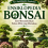 Ensiklopedia Bonsai: Seni Menumbuhkan Pohon Mini yang Memukau 