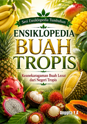 Ensiklopedia Buah Tropis: Keanekaragaman Buah Lezat dari Negeri Tropis 