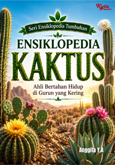 Ensiklopedia Kaktus: Ahli Bertahan Hidup di Gurun yang Kering 
