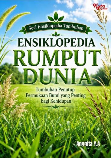 Ensiklopedia Rumput Dunia: Tumbuhan Penutup Permukaan Bumi yang Penting bagi Kehidupan 