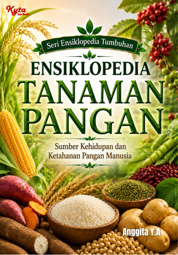 Ensiklopedia Tanaman Pangan: Sumber Kehidupan dan Ketahanan Pangan Manusia 