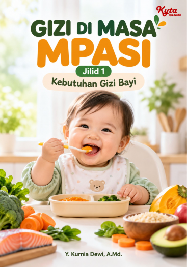 Gizi di Masa MPASI Jilid 1 Kebutuhan Gizi Bayi 