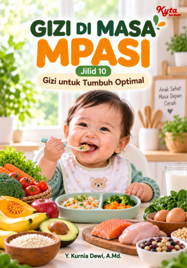 Gizi di Masa MPASI Jilid 10 Gizi untuk Tumbuh Optimal 