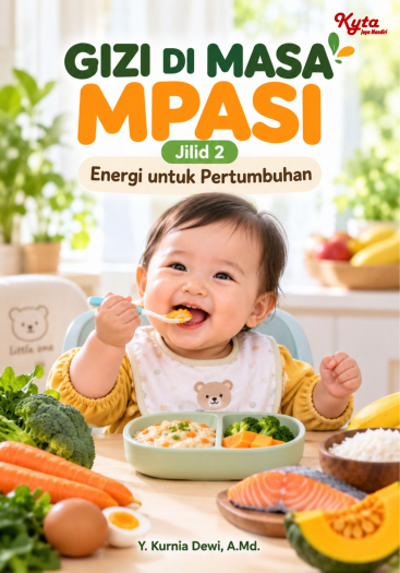 Gizi di Masa MPASI Jilid 2 Energi untuk Pertumbuhan 