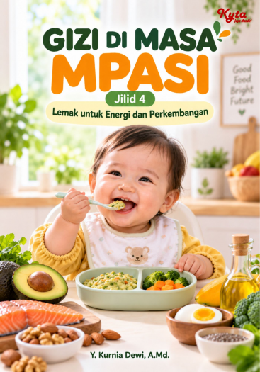 Gizi di Masa MPASI Jilid 4 Lemak untuk Energi dan Perkembangan 