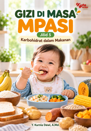 Gizi di Masa MPASI Jilid 5 Karbohidrat dalam Makanan 