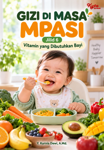 Gizi di Masa MPASI Jilid 6 Vitamin yang Dibutuhkan Bayi 