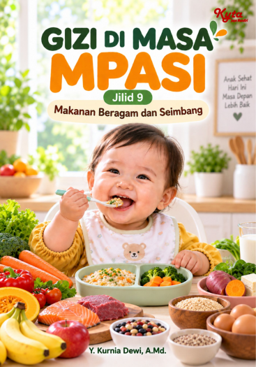 Gizi di Masa MPASI Jilid 9 Makanan Beragam dan Seimbang 