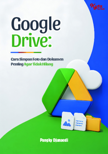Google Drive: Cara Simpan Foto dan Dokumen Penting Agar Tidak Hilang 