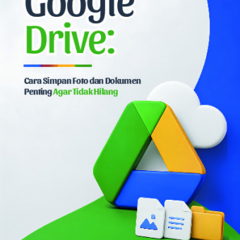 Google Drive: Cara Simpan Foto dan Dokumen Penting Agar Tidak Hilang 