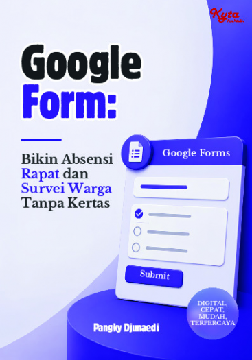 Google Form: Bikin Absensi Rapat dan Survei Warga Tanpa Kertas 