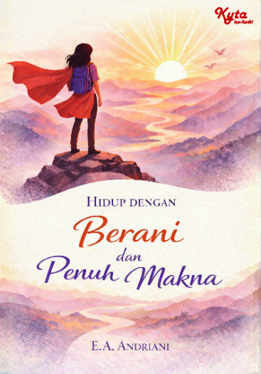 Hidup Dengan Berani dan Penuh Makna