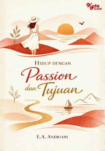 Hidup Dengan Passion dan Tujuan 