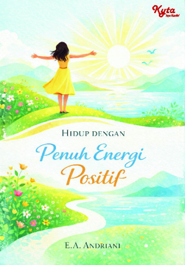 Hidup Dengan Penuh Energi Positif