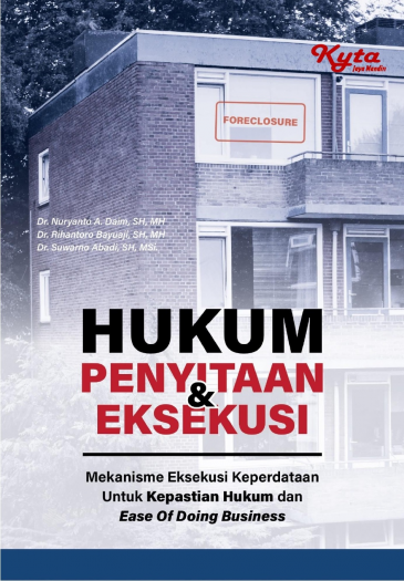 HUKUM PENYITAAN & EKSEKUSI Mekanisme ksekusi Keperdataan Untuk Kepastian Hukum dan Ease of Doing Business
