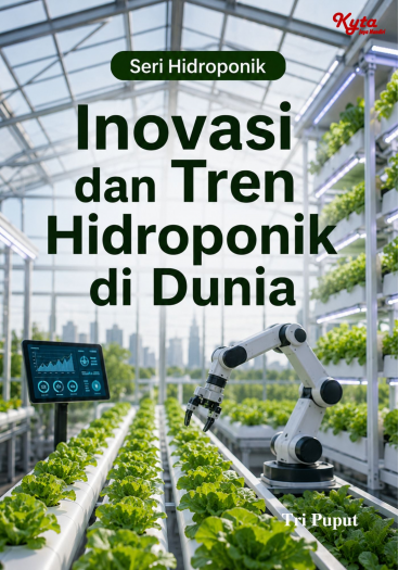 Inovasi dan Tren Hidroponik di Dunia 