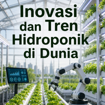 Inovasi dan Tren Hidroponik di Dunia 