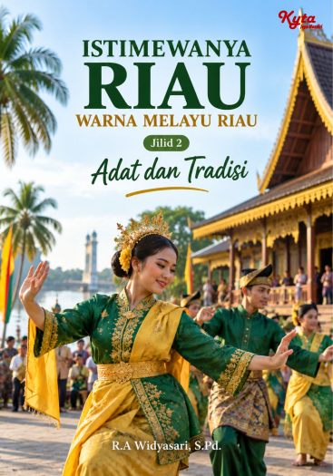 Istimewa Riau Warna Melayu Riau Jilid 2 Adat dan Tradisi 