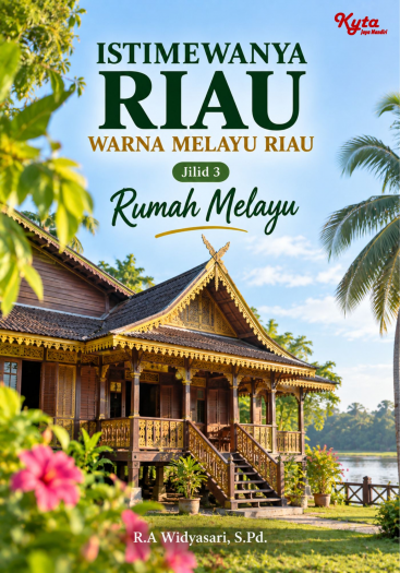 Istimewa Riau Warna Melayu Riau Jilid 3 Rumah Melayu 