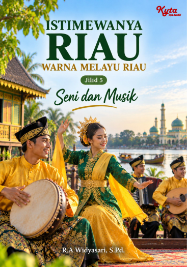 Istimewa Riau Warna Melayu Riau Jilid 5 Seni dan Musik 
