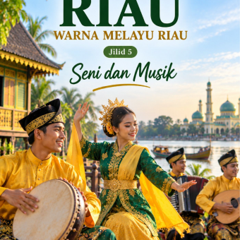 Istimewa Riau Warna Melayu Riau Jilid 5 Seni dan Musik 