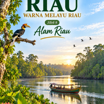 Istimewa Riau Warna Melayu Riau Jilid 8 Alam Riau 