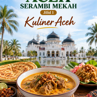Istimewanya Aceh Serambi Mekah Jilid 1 Kuliner Aceh 