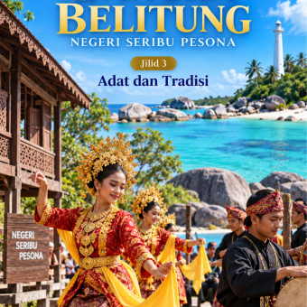 Istimewanya Bangka Belitung Negeri Seribu Pesona Jilid 3 Adat dan Tradisi 