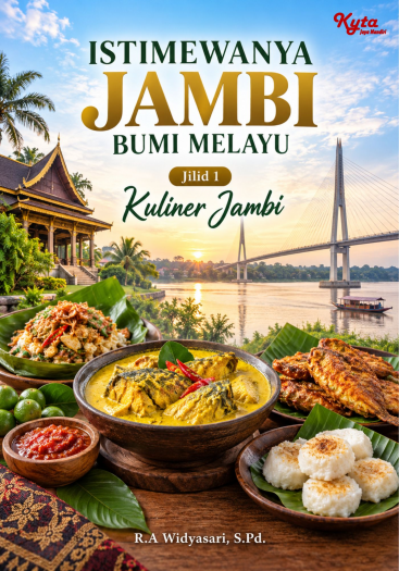 Istimewanya Jambi Bumi Melayu Jilid 1 Kuliner Jambi 