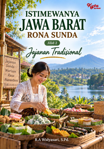 Istimewanya Jawa Barat Rona Sunda Jilid 2 Jajanan Tradisional 