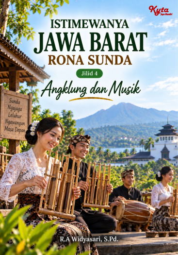 Istimewanya Jawa Barat Rona Sunda Jilid 4 Angklung dan Musik 