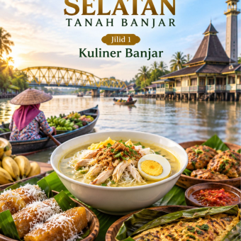 Istimewanya Kalimantan Selatan Tanah Banjar Jilid 1 Kuliner Banjar 