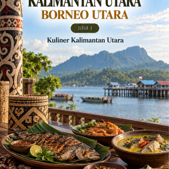 Istimewanya Kalimantan Utara Borneo Utara Jilid 1 Kuliner Kalimantan Utara 