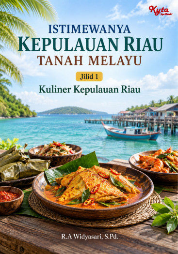Istimewanya Kepulauan Riau Tanah Melayu Jilid 1 Kuliner Kepulauan Riau 