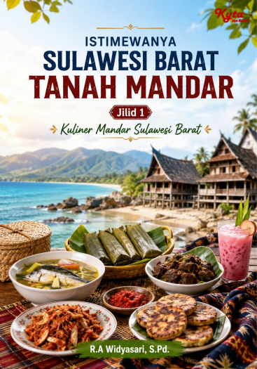 Istimewanya Sulawesi Barat Tanah Mandar Jilid 1 Kuliner Mandar Sulawesi Barat 