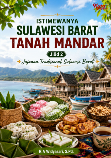 Istimewanya Sulawesi Barat Tanah Mandar Jilid 2 Jajanan Tradisional Sulawesi Barat 