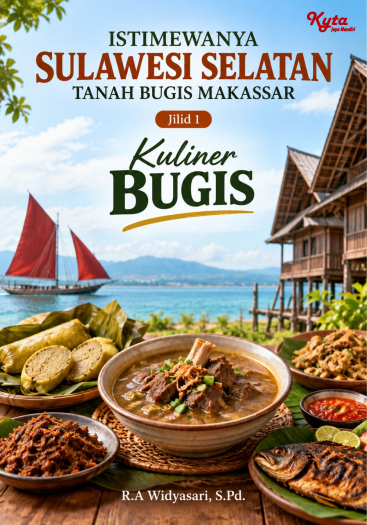 Istimewanya Sulawesi Selatan Tanah Bugis Makassar Jilid 1 Kuliner BUGIS