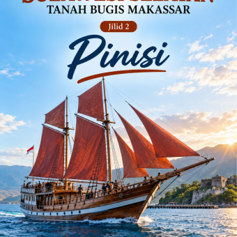 Istimewanya Sulawesi Selatan Tanah Bugis Makassar Jilid 2 Pinisi 