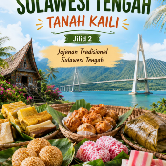 Istimewanya Sulawesi Tengah Tanah Kaili Jilid 2 Jajanan Tradisional Sulawesi Tengah 