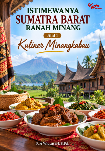 Istimewanya Sumatra Barat Ranah Minang Jilid 1 Kuliner Minangkabau 