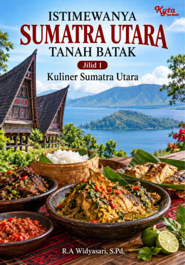 Istimewanya Sumatra Utara Tanah Batak Jilid 1 Kuliner Sumatra Utara 